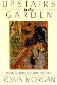 Upstairs in the Garden: Poems Selected and New, 1968-1988