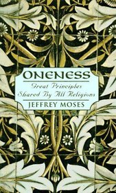 Oneness : Great Principles Shared by All Religions