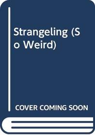 Strangeling (So Weird)
