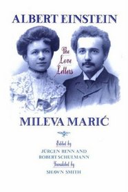 Albert Einstein Mileva Maric: The Love Letters