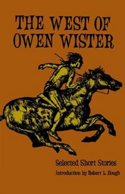 The West of Owen Wister: Selected Short Stories