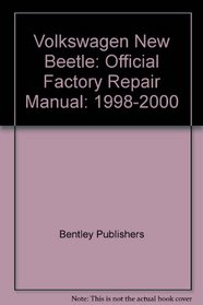 Volkswagen New Beetle: Official Factory Repair Manual: 1998-2000