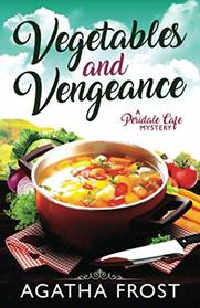Vegetables and Vengeance (Peridale Cafe Cozy Mystery)
