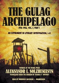 The Gulag Archipelago, VOLUME 1: An Experiment in Literary Investigation, Section I-II