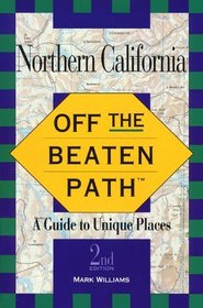 Northern California-Off the Beaten Path: A Guide to Unique Places (Off the Beaten Path)