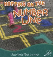 Hopping on the Number Line (Little World Math Concepts)