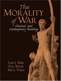 The Morality of War: Classical and Contemporary Readings