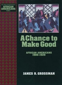 A Chance to Make Good: African Americans, 1900-1929 (The Young Oxford History of African Americans, V. 7)