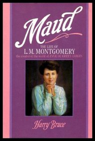 Maud: The Life of L. M. Montgomery