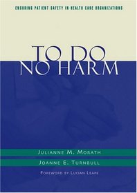 To Do No Harm : Ensuring Patient Safety in Health Care Organizations (J-B AHA Press)