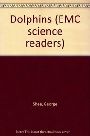 Dolphins (EMC science readers)