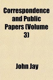 Correspondence and Public Papers (Volume 3)