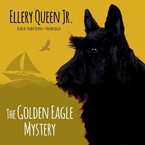 The Golden Eagle Mystery (Ellery Queen, Jr. Mysteries)