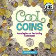 Cool Coins: Creating Fun and Fascinating Collections (Cool Collections)