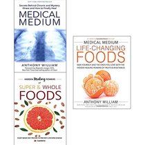 Medical medium anthony william collection with hidden healing powers 3 books set (medical medium [paperback], medical medium life-changing foods [hardcover], super and whole foods)