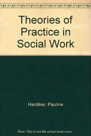 Theories of Practice in Social Work
