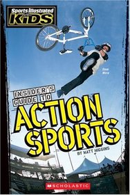 Insider's Guide To Action Sports (Sports Illustrated For Kids)