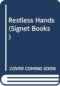 Restless Hands (Signet Books)