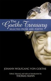 The Goethe Treasury: Selected Prose and Poetry (Dover Books on Literature & Drama)