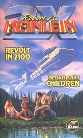 Revolt in 2100 / Methuselah's Children (Future History, Bk 3 / Bk 4)
