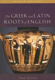 The Greek & Latin Roots of English Fourth Edition
