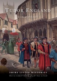 Tudor England (Shire Living Histories)