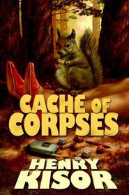 Cache of Corpses (Steve Martinez, Bk 3)