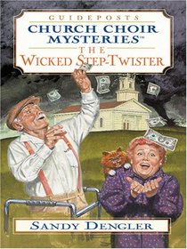 The Wicked Step-twister: Church Choir Mysteries (Thorndike Large Print Christian Mystery)