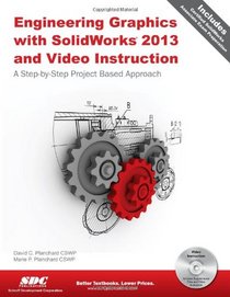 Engineering Graphics with SolidWorks 2013 and Video Instruction DVD