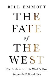 The Fate of the West: The Battle to Save the Worlds Most Successful Political Idea (Economist Books)