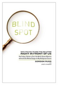 Blind Spot: Why We Fail to See the Solution Right in Front of Us