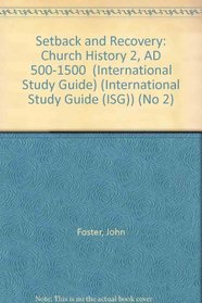 Church History: Setback and Recovery: AD 500-1500 (International Study Guide)