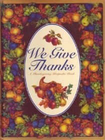 We Give Thanks: A Thanksgiving Keepsake Book