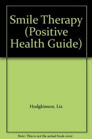 Smile Therapy (Positive Health Guide)