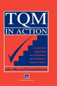 TQM in Action:A Practical Approach to Continuous Performance Improvement