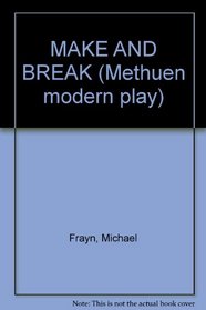Make and Break (Methuen modern play)
