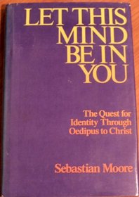 Let This Mind Be in You: The Quest for Identity Through Oedipus to Christ