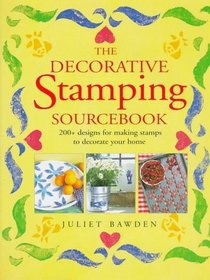 The Decorative Stamping Sourcebook: 200+ Designs for Making Stamps to Decorate Your Home