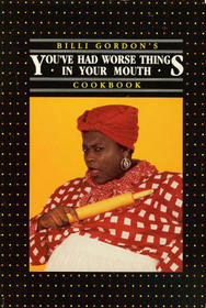 Billi Gordon's You've Had Worse Things in Your Mouth Cookbook