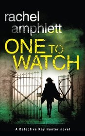 One to Watch (Detective Kay Hunter, Bk 3)