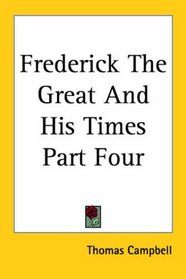Frederick The Great And His Times Part Four