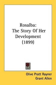 Rosalba: The Story Of Her Development (1899)
