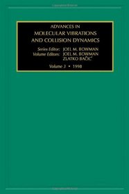 Advances in Molecular Vibrations and Collision Dynamics, Volume 3 (v. 3)