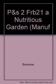 P&s 2 Frb21 a Nutritious Garden (Manuf