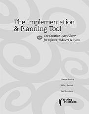 The Implementation & Planning Tool for The Creative Curriculum for Infants, Toddlers & Twos