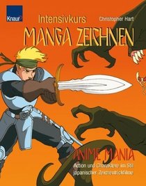 Anime Mania. Intensivkurs Manga zeichnen. Comics im japanischen Stil.