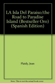 LA Isla Del Paraiso/the Road to Paradise Island (Bestseller Oro)