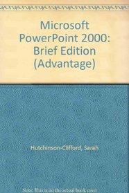 Advantage Series:  Microsoft PowerPoint 2000 Brief Edition (Advantage Series)