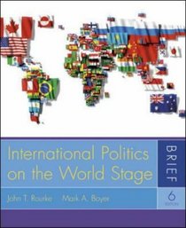 International Politics on the World Stage: Brief Edition
