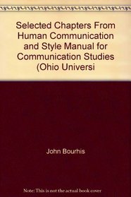 Selected Chapters From Human Communication and Style Manual for Communication Studies (Ohio University ~ COMS 101)